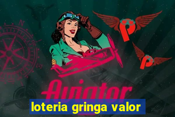 loteria gringa valor